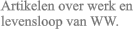 Artikelen over werk en levensloop van WW.